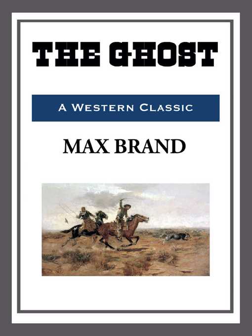 Title details for The Ghost by Max Brand - Available
